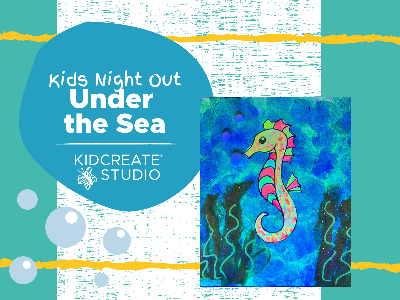 Kidcreate Studio - Dana Point. Kids Night Out - Under the Sea (4-10 Years)